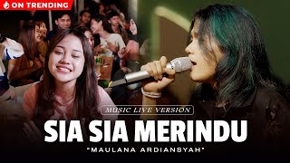 Video thumbnail of "Maulana Ardiansyah - Sia Sia Merindu (Live Ska Reggae)"
