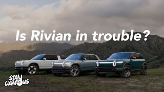 Is Rivian in trouble?