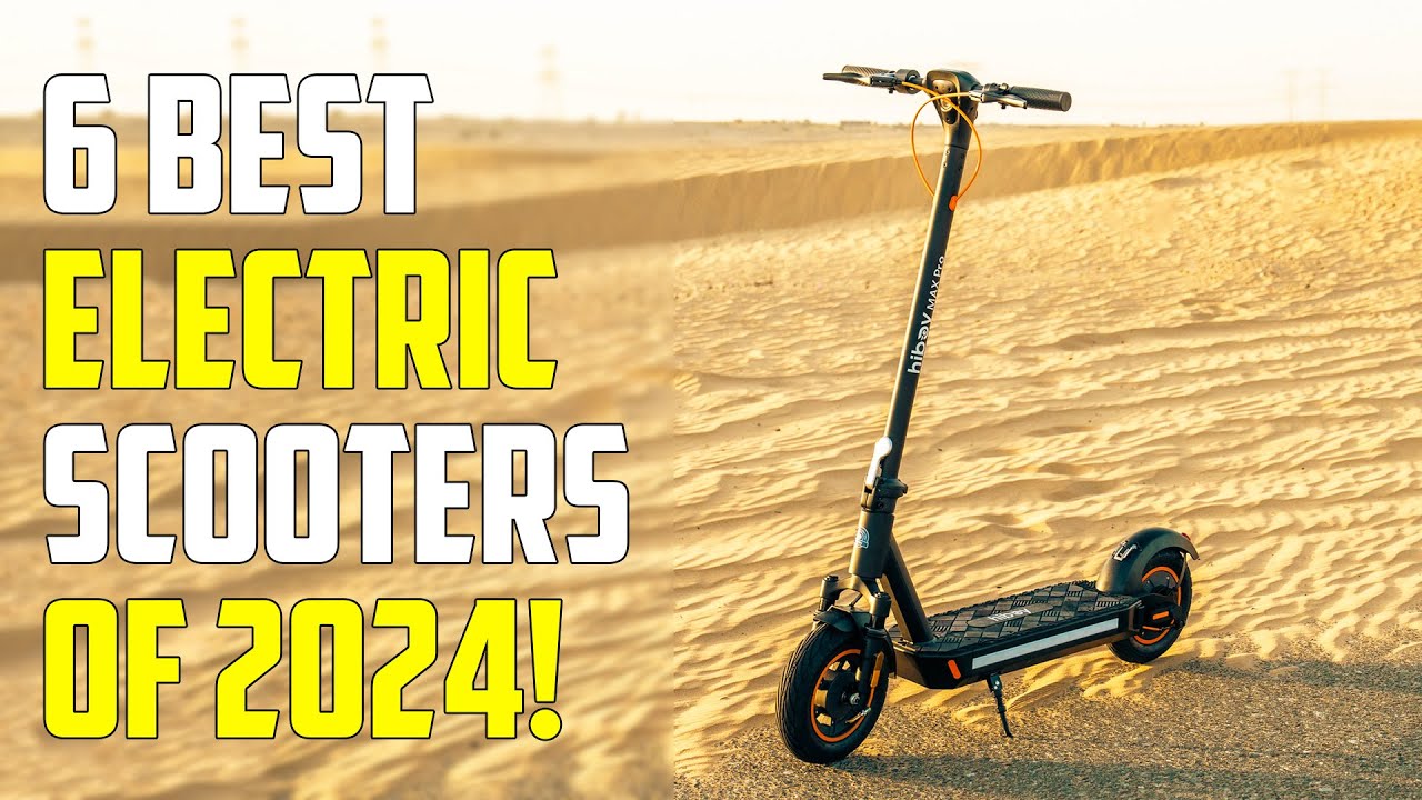 Best Electric Scooters 2024 - The Only 6 You Should Consider Today 