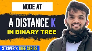L30. Print all the Nodes at a distance of K in Binary Tree | C++ | Java