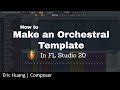 Make an Orchestral Template in Under 11 Minutes! FL Studio 20