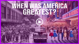 When was America greatest?