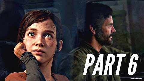 LAST OF US PART 1 REMAKE - Gameplay  - Walkthrough - PART 6 - No Commentary | PS5