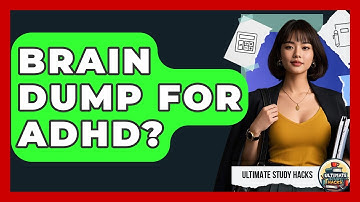 Brain Dump For ADHD? - Ultimate Study Hacks