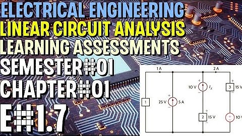 Linear Circuit Analysis | Chapter#01 | E#1.7 | Basic Engineering Circuit Analysis