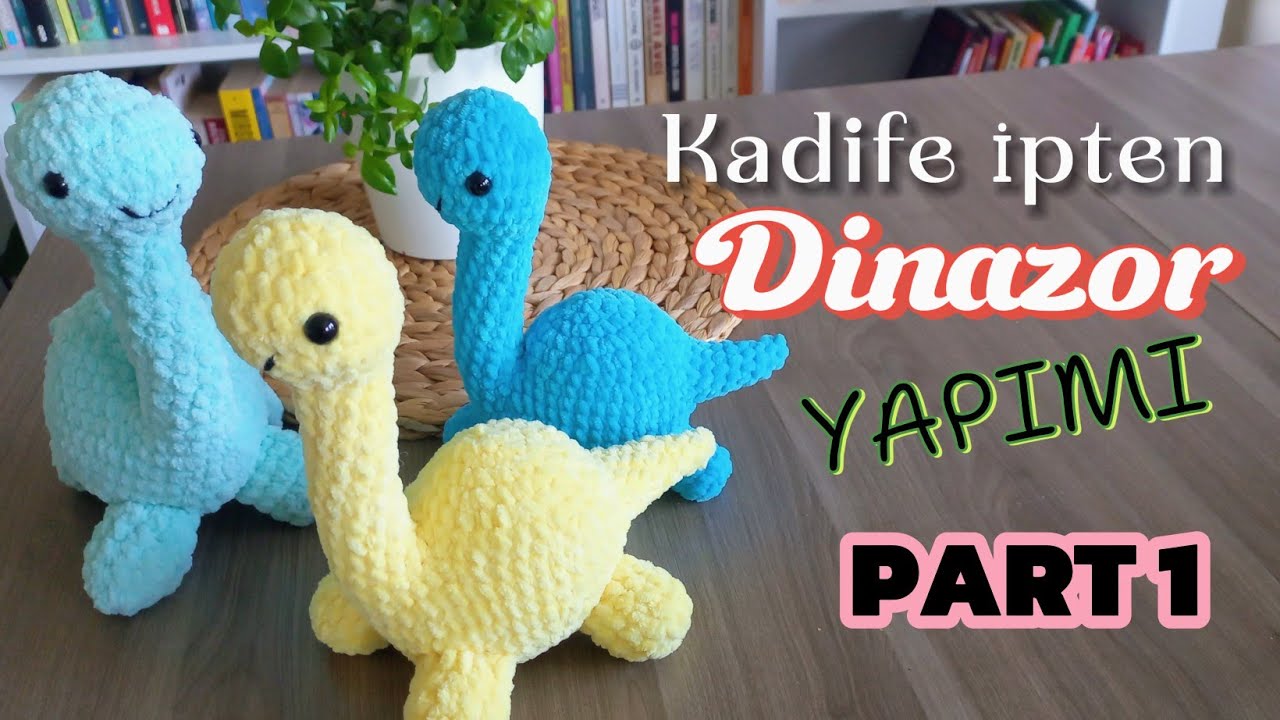 Kadife İpten Dinazor Yapımı PART 1 /Amigurumi Crochet Dinosaur