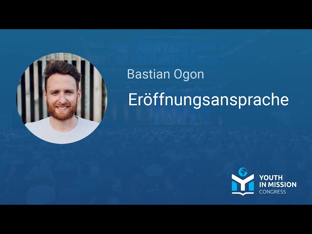 Youth in Mission 2022 – „Attraktiv, aber problematisch“ – Bastian Ogon