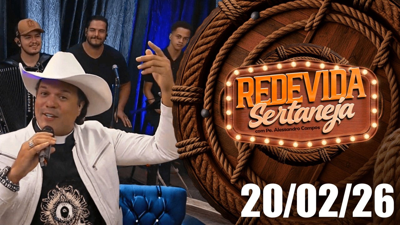 REDEVIDA Sertaneja – 20/02/2026 - Padre Alessandro Campos