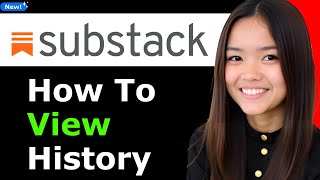 How To View Substack History 2025 (Step By Step)