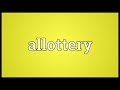 Allottery meaning