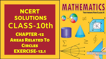 NCERT Solutions Class 10 Maths Chapter 12 Areas Related to Circles (Ex. 12.1)