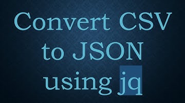 Convert CSV to JSON using jq