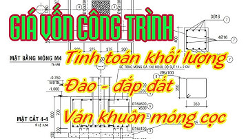 Cách tính toán khối lượng đào- đắp đất, ván khuôn móng cọc : Giá vốn công trình (project cost price)