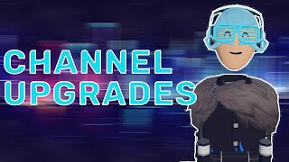 Channel Upgrade!
