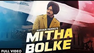 Mitha Bolke (Full Video) Nirvair Pannu | Kill Banda | Lovely Patiala | Juke Dock