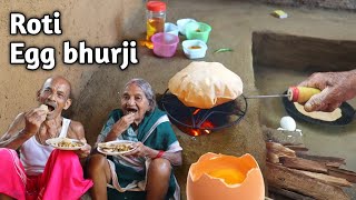 Grandpa Cooking Roti With Egg Bhurji|| Aja kitchen