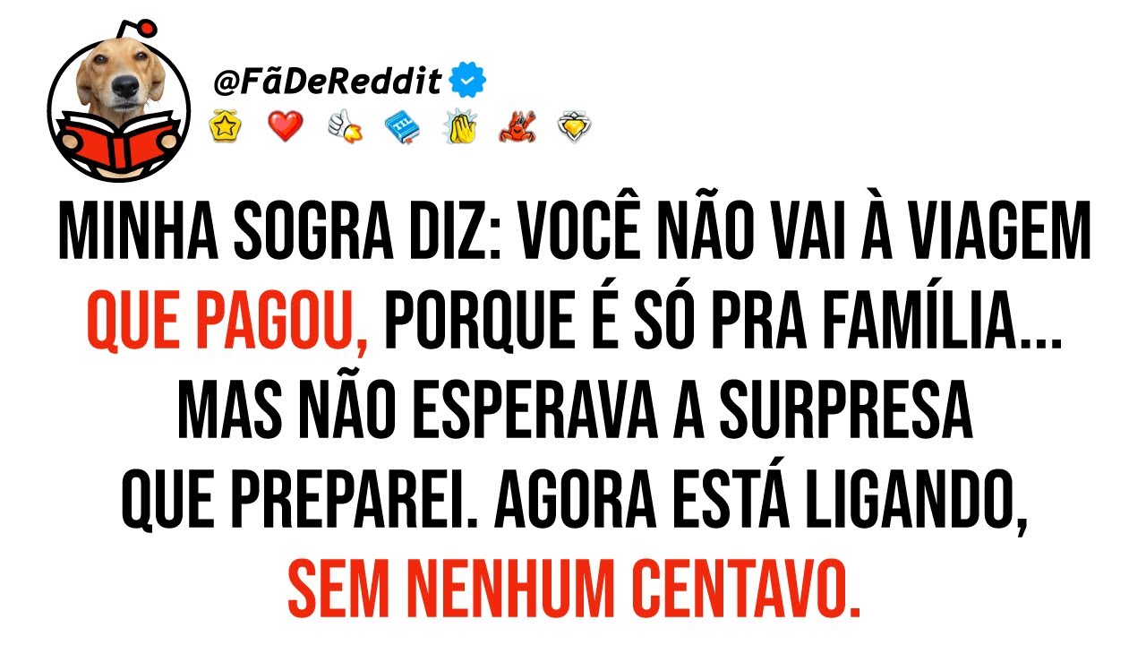 Minha sogra diz: Você não vai à viagem que pagou, porque é só pra família... Mas não esperava...