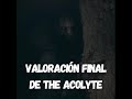Nuestro veredicto final de The Acolyte (#StarWars)