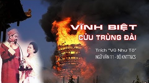 VĨNH BIỆT CỬU TRÙNG ĐÀI - NGỮ VĂN 11 BỘ KNTT&CS