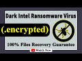 || SOLVED ✅🔘|| Dark Intel (.encrypted) ransomware virus - removal and decryption