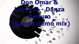 Don Omar & Lucenzo - Danza Kuduro(eksents demo mix)