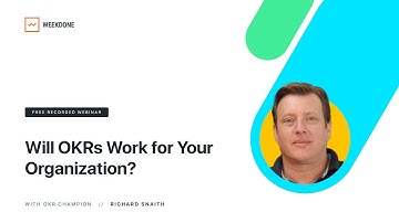 Will OKRs Work for Your Organization? – Weekdone Webinar with Q&A