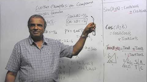 VIDEO - 55: Topic 5 : TRIGONOMETRY: FURTHER EXAMPLES OF APPLYING COMPOUND ANGLE FORMULAE