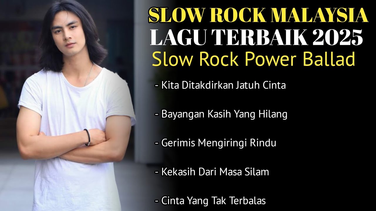 ALBUM LAGU MALAYSIA TERBARU 2025 || SLOW  ROCK POWER BALLAD [ FULL ALBUM ]