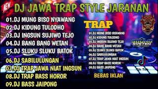 DJ JAWA TRAP STYLE JARANAN FULL ALBUM 2024 🔥 DJ MUNG BISO NYAWANG X KIDUNG TULODHO VIRALL..!!!