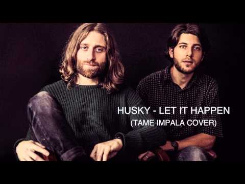 HUSKY - LET IT HAPPEN (Tame Impala cover)