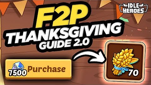 Idle Heroes - ALL IN!!! 7500 CSG F2P Thanksgiving Guide!!!
