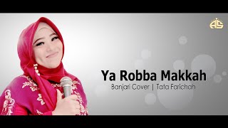 Ya Robba Makkah | Banjari Cover | Tata Farichah