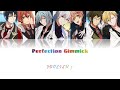 [IDOLISH 7 ] IDOLISH 7 - Perfection Gimmick(Romaji,Kanji,English)Full Lyrics