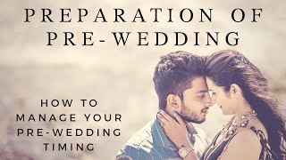 PRE-WEDDING PREPARATION | HOW TO MANAGE YOUR PRE-WEDDING TIMING | BY DHRUVIN JAIN