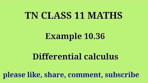 Tn 11 maths| example 10.36 |chapter 10|state board | Differential Calculus |gmrrao maths|