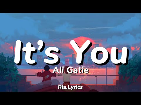 Ali Gatie - It’s You (Lyrics)