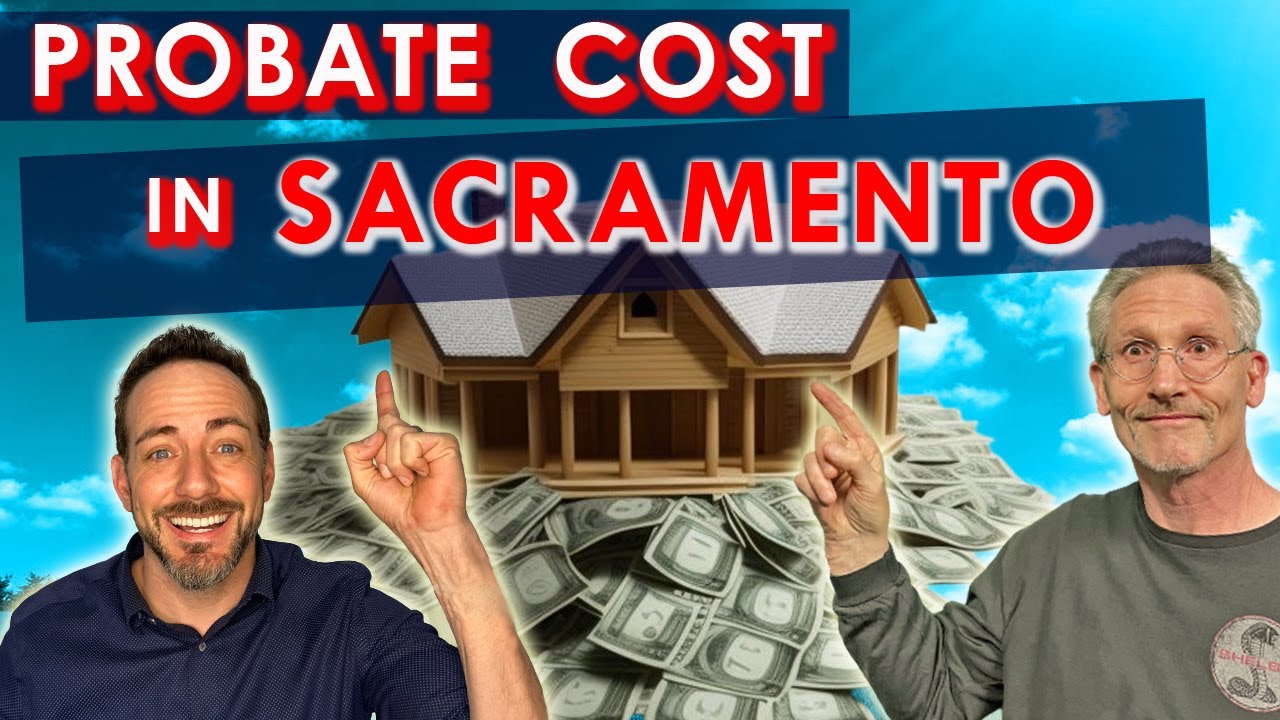 how-much-does-probate-cost-in-sacramento-county-probate-real-estate