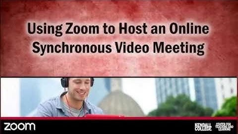 Using Zoom to Host an Online Synchronous Video Meeting