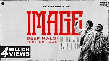 IMAGE (OFFICIAL VIDEO) - DEEP KALSI FEAT. RAFTAAR | HIP HOP SONG | KALAMKAAR