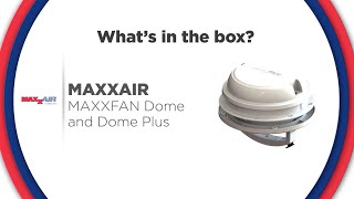 What's in the Box? Maxxair Dome & Dome Plus