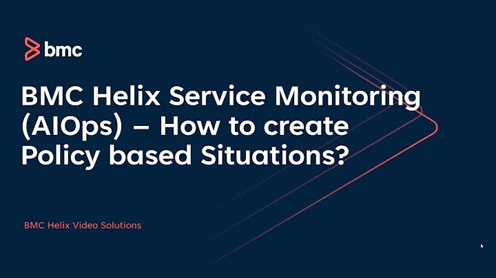 BMC Helix Service Monitoring AIOps: How to create Policy based Situations