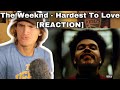 The Weeknd - Hardest To Love [REACTION]