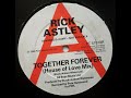 Rick Astley Together Forever House Of Love Mix DJ Mike Andy 12 Inch Video Edit