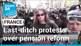 'Simmering anger': Last-ditch protests in France over Macron's pension reform • FRANCE 24 English