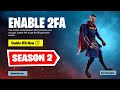 HOW TO ENABLE 2FA ON FORTNITE! (SEASON 2)