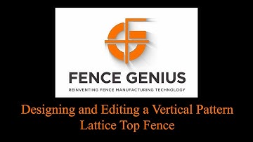 Designing and Editing a Vertical Pattern Lattice Top Fence