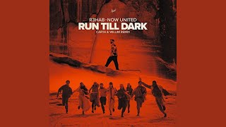 Now United - Run Till Dark Carta & Willim Remix