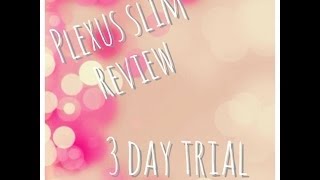 Plexus 3 Day Trial Results And Review