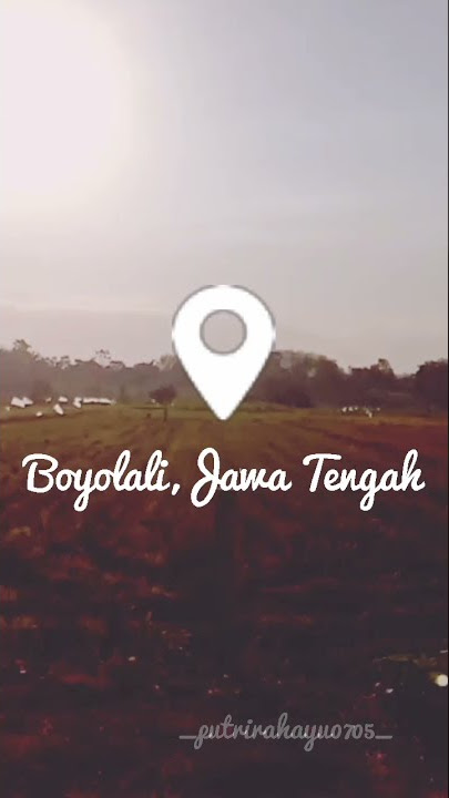 story wa 30 detik kota Boyolali