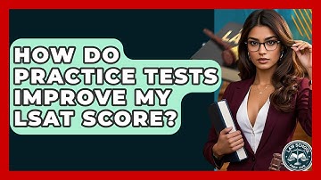 How Do Practice Tests Improve My LSAT Score? - Law School Prep Hub